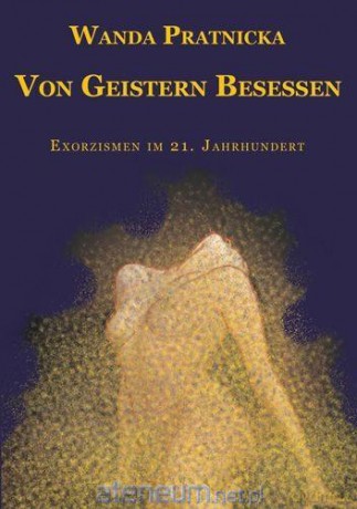 Von Geistern Besessen - Exorzismen im 21 Jahrhunde - Wanda Prątnicka [KSIĄŻKA]