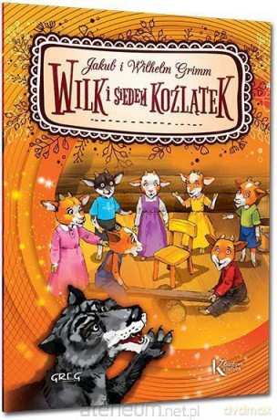 Wilk i siedem koźlątek kolor - Jakub i Wilhelm Grimm [KSIĄŻKA]