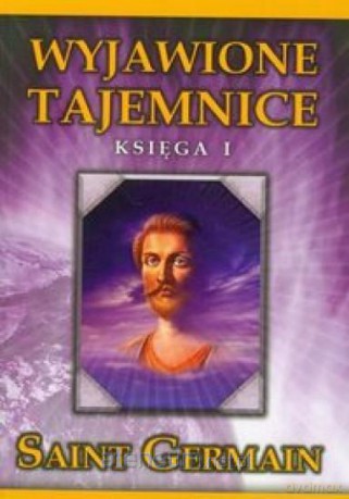 Wyjawione Tajemnice Księga 1 - Saint Germain [KSIĄŻKA]