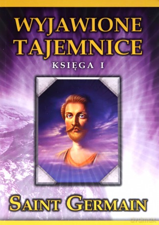 Wyjawione Tajemnice Księga 1 - Saint Germain [KSIĄŻKA]