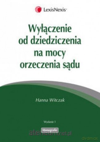 Wyłączenie od dziedziczenia na mocy orzeczenia - Hanna Witczak [KSIĄŻKA]