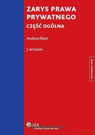 Zarys prawa prywatnego. Część ogólna - Andrzej Bierć [KSIĄŻKA]