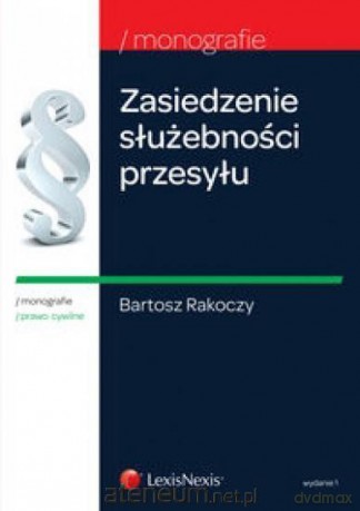 Zasiedzenie służebności przesyłu - Bartosz Rakoczy [KSIĄŻKA]