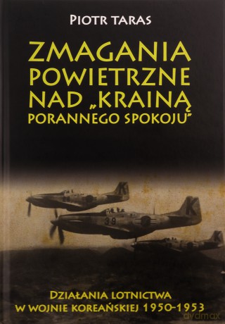Zmagania powietrzne nad Krainą porannego spokoju - Piotr Taras [KSIĄŻKA]