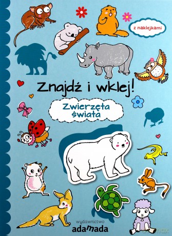 Znajdź i wklej! Zwierzęta świata [KSIĄŻKA]