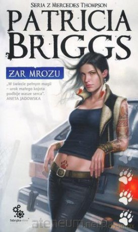 Żar mrozu. Seria z Mercedes Thompson. (Tom 7) - Patricia Briggs [KSIĄŻKA]