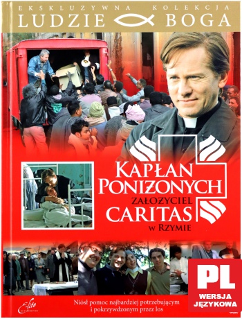 Kapłan Poniżonych. Założyciel Caritas w Rzymie (Ludzie Boga) (booklet) [DVD]