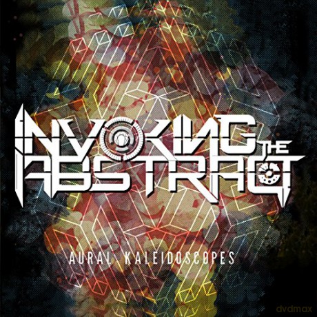 Invoking The Abstract: Aural Kaleidoscopes [CD]