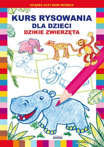 Kurs rysowania dla dzieci. Dzikie zwierzęta - Mateusz Jagielski, Krystian Pruchnicki [KSIĄŻKA]
