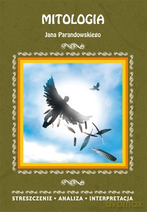 Mitologia Jana Parandowskiego. Streszczenie, analiza, interpretacja - Katarzyna Wiśniewska [KSIĄŻKA]