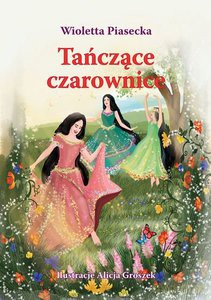 Tańczące czarownice - Wioletta Piasecka [KSIĄŻKA]