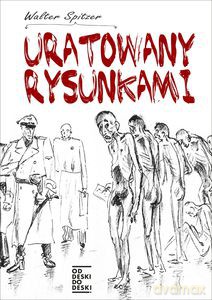 Uratowany rysunkami - Walter Spitzer [KSIĄŻKA]