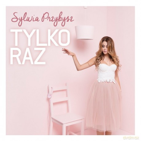 Sylwia Przybysz: Tylko raz [CD]