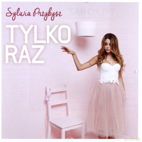 Sylwia Przybysz: Tylko raz [CD]