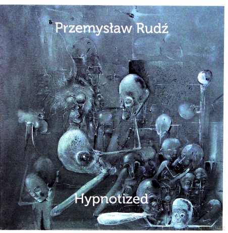 Przemysław Rudź: Hypnotized [CD]