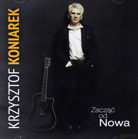 Krzysztof Koniarek: Zacząć Od Nowa [CD]