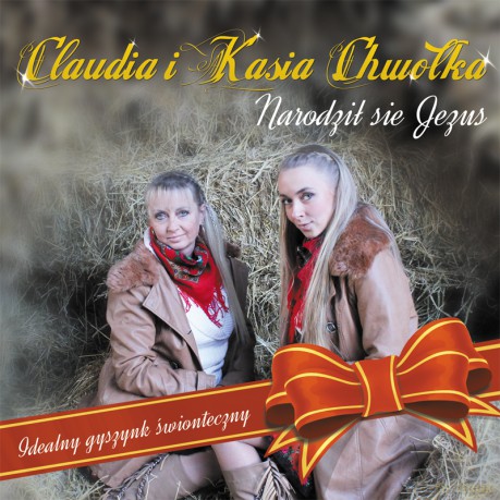 Claudia i Kasia Chwołka: Narodził Się Jezus [CD]