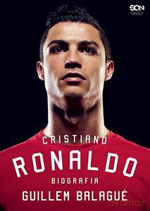 Cristiano Ronaldo. Biografia - Guillem Balagué [KSIĄŻKA]
