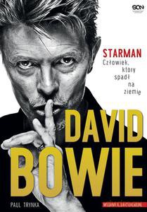 David Bowie. STARMAN. Człowiek, który spadł na ziemię. Wydanie II uzupełnione - Paul Trynka [KSIĄŻKA]