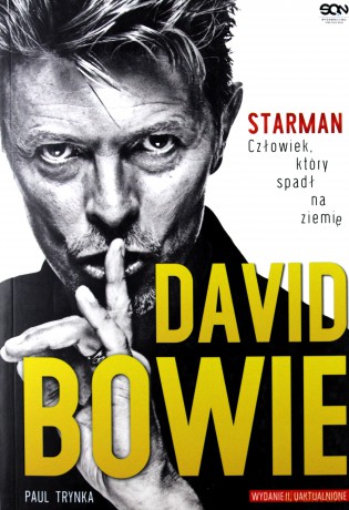 David Bowie. STARMAN. Człowiek, który spadł na ziemię. Wydanie II uzupełnione - Paul Trynka [KSIĄŻKA]