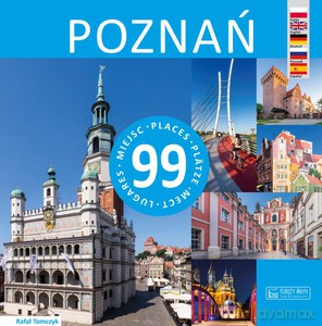 Poznań - 99 miejsc - Rafał Tomczyk [KSIĄŻKA]