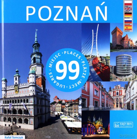Poznań - 99 miejsc - Rafał Tomczyk [KSIĄŻKA]