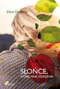 Slońce, które mnie ogrzewa - Deni Douetts [KSIĄŻKA]