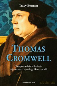 Thomas Cromwell - Tracy Borman [KSIĄŻKA]