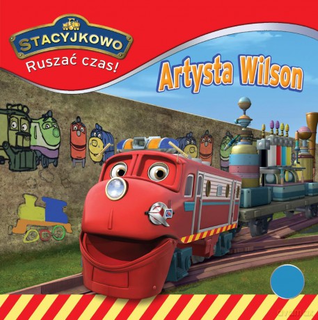 Artysta Wilson. Stacyjkowo ruszać czas (Tom 10) [KSIĄŻKA]