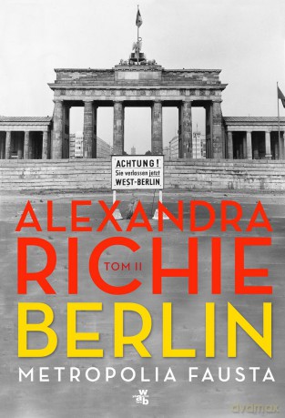 Berlin. Metropolia Fausta (Tom 2) - Alexandra Richie [KSIĄŻKA]