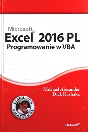 Excel 2016 PL. Programowanie w VBA, Vademecum Walkenbacha - Michael Alexander [KSIĄŻKA]