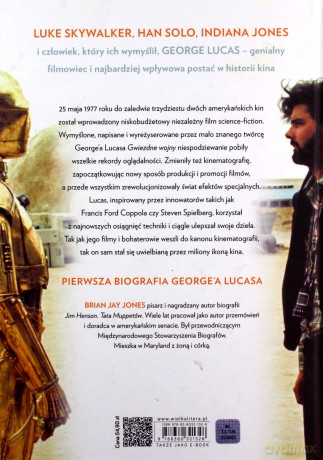 George Lucas. Gwiezdne Wojny i reszta życia - Brian Jay Jones [KSIĄŻKA]