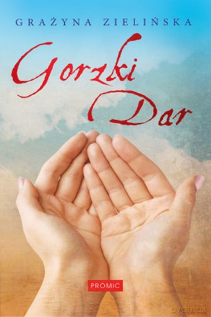 Gorzki dar - Grażyna Zielińska [KSIĄŻKA]