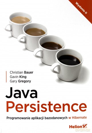 Java persistence. Programowanie aplikacji bazodanowych w hibernate - Christian Bauer [KSIĄŻKA]