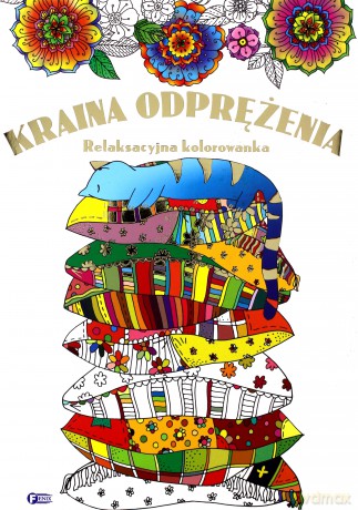 Kraina odprężenia. Relaksacyjna kolorowanka [KSIĄŻKA]