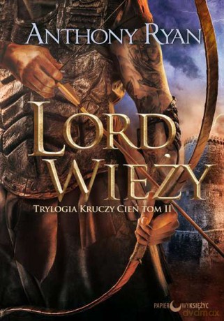 Lord wieży kruczy cień (Tom 2) - Anthony Ryan [KSIĄŻKA]