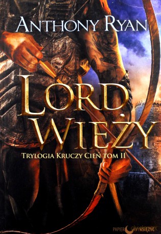 Lord wieży kruczy cień (Tom 2) - Anthony Ryan [KSIĄŻKA]