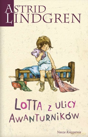 Lotta z ulicy Awanturników - Astrid Lindgren [KSIĄŻKA]