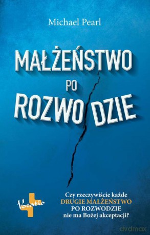 Małżeństwo po rozwodzie. Czy rzeczywiście każde drugie małżeństwo po rozwodzie nie ma bożej akceptacji - Michael Pearl [KSIĄŻKA]