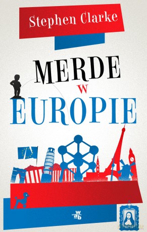 Merde w Europie - Stephen Clarke [KSIĄŻKA]
