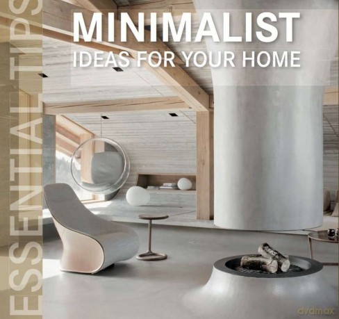 Minimalist ideas for your home essential tips [KSIĄŻKA]