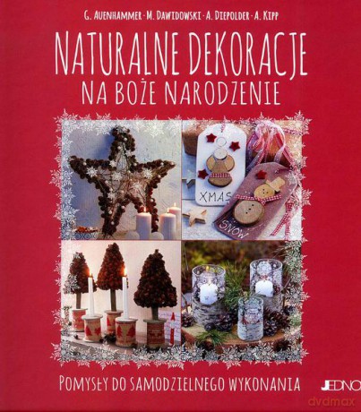 Naturalne dekoracje na Boże Narodzenie [KSIĄŻKA]