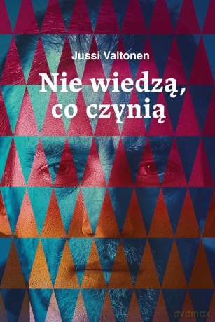 Nie wiedzą co czynią - Jussi Valtonen [KSIĄŻKA]