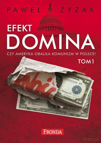 Pakiet Efekt domina Czy Ameryka obaliła komunizm w Polsce - Paweł Zyzak [KSIĄŻKA]