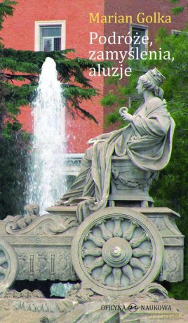 Podróże, zamyślenia, aluzje - Marian Golka [KSIĄŻKA]