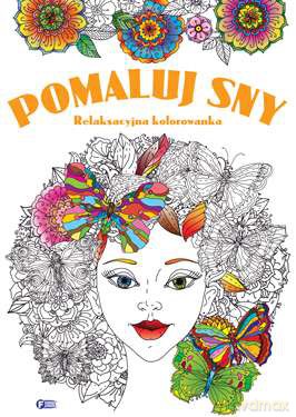 Pomaluj sny. Relaksacyjna kolorowanka [KSIĄŻKA]