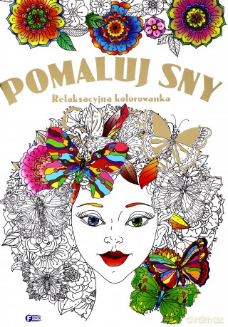 Pomaluj sny. Relaksacyjna kolorowanka [KSIĄŻKA]