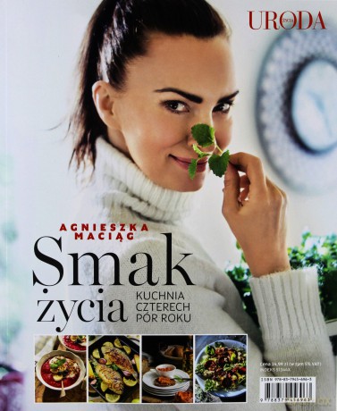 Smak życia. Kuchnia czterech pór roku - Agnieszka Maciąg [KSIĄŻKA]