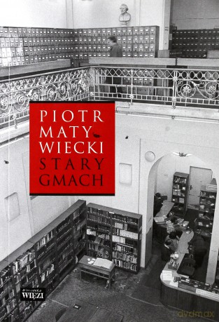 Stary gmach - Piotr Matywiecki [KSIĄŻKA]