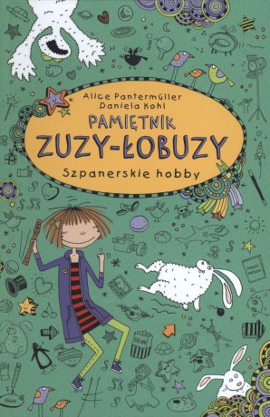 Szpanerskie hobby. Pamiętnik Zuzy Łobuzy (Tom 4) - Alice Pantermuller [KSIĄŻKA]